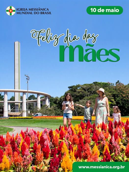 A Igreja Messiânica Mundial do Brasil deseja a todos um Feliz Dia das Mães!